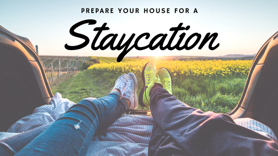 Prepare for a Staycation
