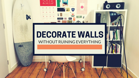 Decorate Walls Without Ruining Everything