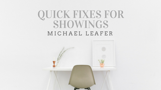 Quick Fixes for Showings