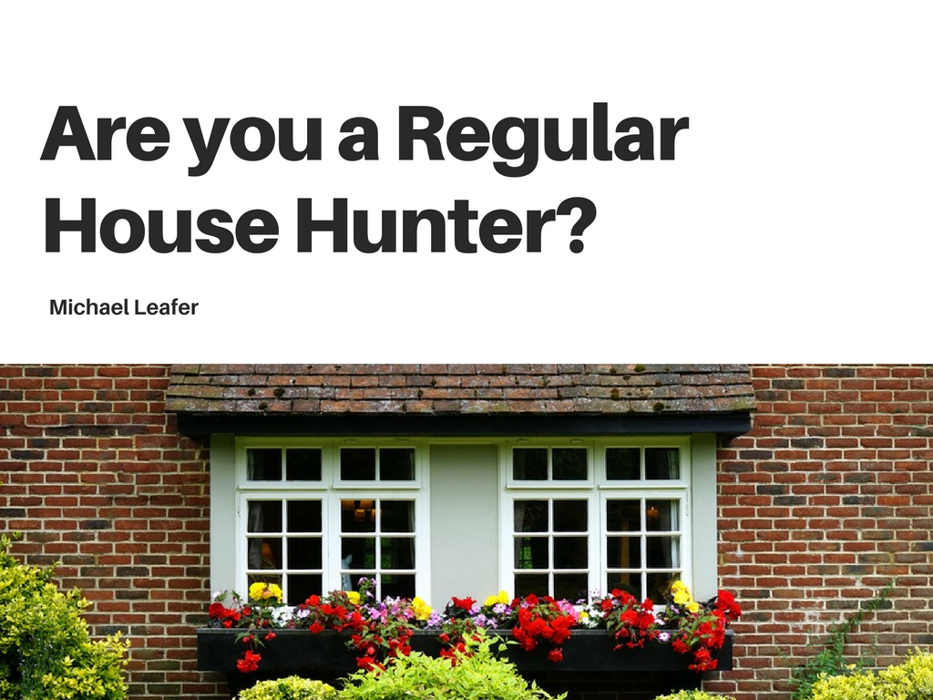 Are you a Regular House Hunter