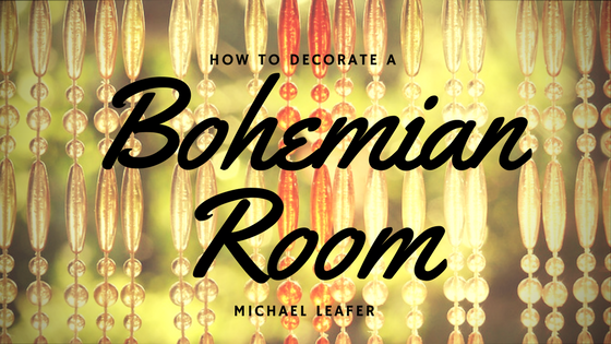 Michael Leafer How to Decorate a Bohemian Room