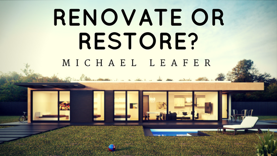 Renovate or Restore?