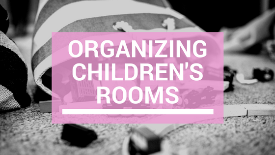 Organizing Children’s Rooms